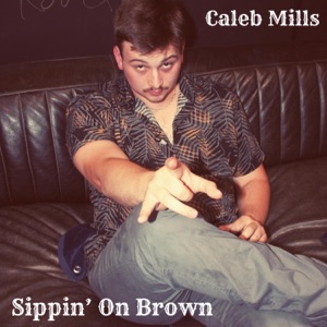 Sippin' On Brown (Smellin' Like Smoke) - Single