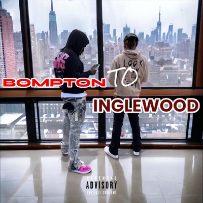 Bompton to Inglewood (feat. OTBDAYDAY) - EP