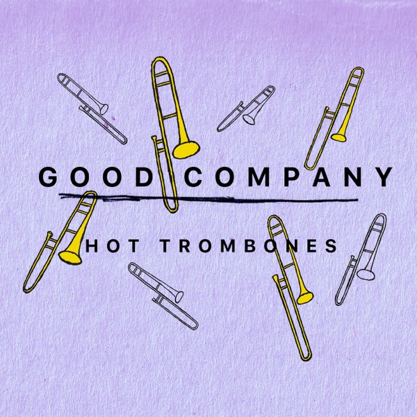 Good Company: Hot Trombones
