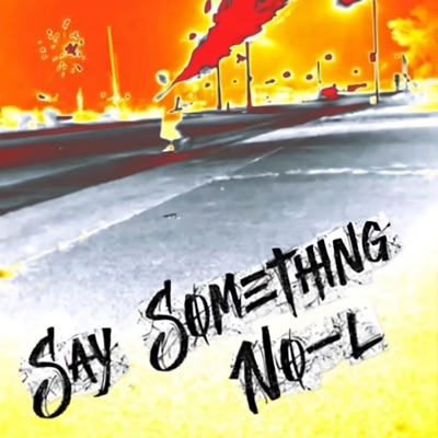 Say Somethin' (feat. Will Murray & ScrigGy) - Single
