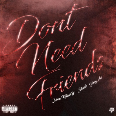 Don't Need Friends (feat. SHADE & Yung Avi) - Single