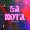 La Nota (feat. East Coast) - Single