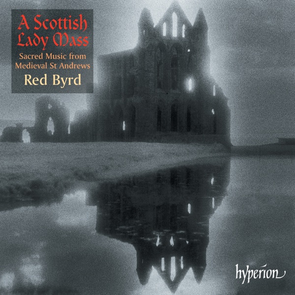 A Scottish Lady Mass: Sacred Music from Medieval St Andrews