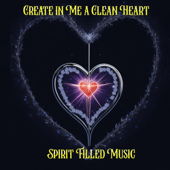 Create In Me A Clean Heart