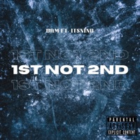 1ST NOT 2ND (feat. IT$NINO) - Single - DOWNASSMEXICAN