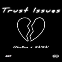 Trust Issues (feat. OkaKae & KaiKai) - Single - BFG X NF