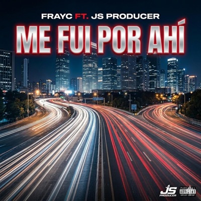 ME FUI POR AHI (feat. JS Producer) - Single