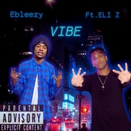 VIBE (feat. ELI Z) Ebleezy