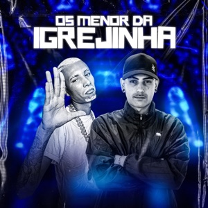 Os Menor da Igrejinha (feat. DJ BM PROD)