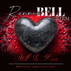 Still In Love Ronnie Bell & RTRM