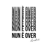 Nun E' Over - Single - andrë