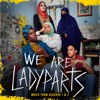 We Are Lady Parts (Music From the Original Series - Seasons 1 & 2) - Lady Parts