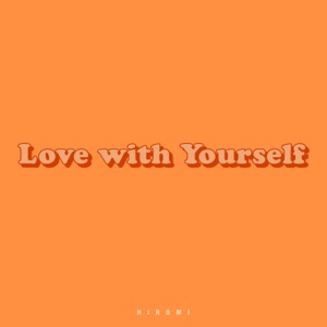 Love With Yourself