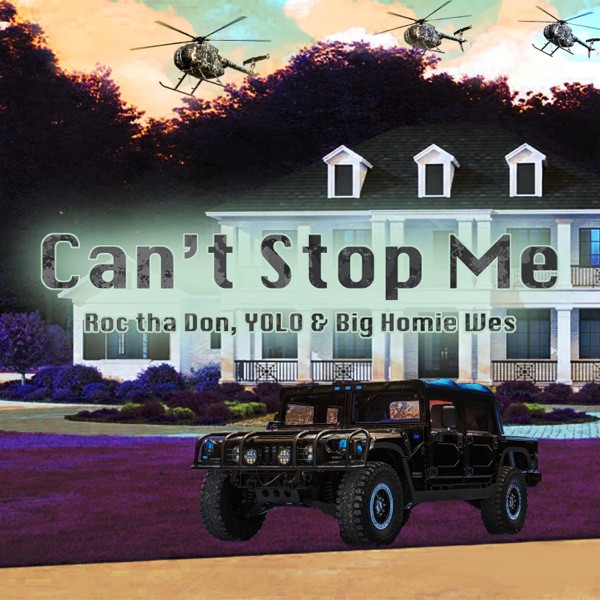 Can't Stop Me (feat. Roc tha Don & YOLO)