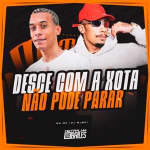 Desce Com a Xota ,Não Pode Parar