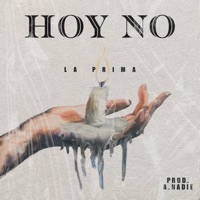 Hoy No - Single - La Prima & Machete en Boca