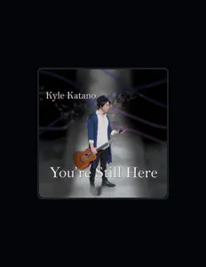 Kyle Katanoを聴いたり、ミュージックビデオを鑑賞したり、経歴やツアー日程などを確認したりしましょう！