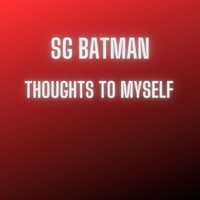 Thoughts to Myself - Single - SG Batman