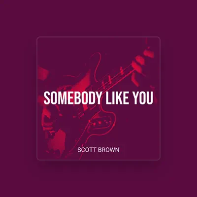 Listen to Scott Brown, watch music videos, read bio, see tour dates & more!
