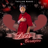 Dois Corações - Single - Tayllor Mark$