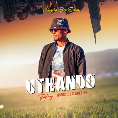 Uthando (feat. Manci-Dj & DaCebza) - Single