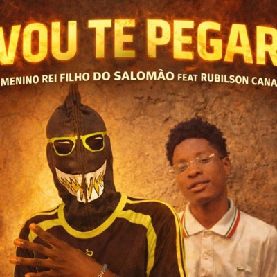 Menino Rei Filho do Salomão - Vou te pegar (feat. Rubilson Canaxa) - Single