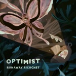 Runaway Ricochet - Optimist