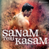 Sanam Teri Kasam (Original Motion Picture Soundtrack) - Himesh Reshammiya