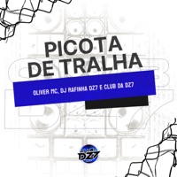 PICOTA DE TRALHA - Single - Oliver MC, DJ Rafinha Dz7 & Club da DZ7