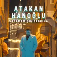 Varamamışım Farkına — Atakan Hanoğlu