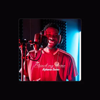 Listen to Alphonso Davies, watch music videos, read bio, see tour dates & more!