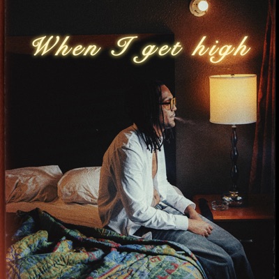 When I get High - Single