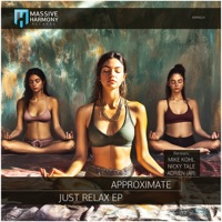 Just Relax - EP - Approximate, Adrien (AR) & Mike Kohl