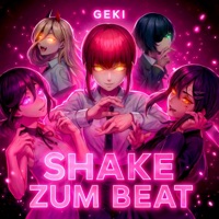 SHAKE ZUM BEAT (Chainsaw Man) - Single - Geki