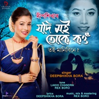 Jodi Moi Tuke Kou - Single - Deepshikha Bora
