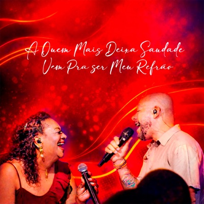A Quem Mais Deixa Saudade / Vem pra Ser Meu Refrão (Ao Vivo) - Single
