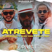 Atrevete (feat. Kaida Cash & Okan Yore) - Single - El Milenario