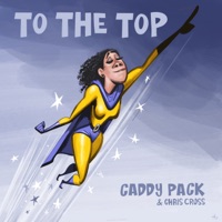 To The Top - Single - Caddy Pack & Chris Cross