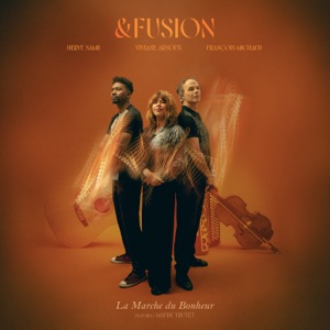 &Fusion (feat. Maude Trutet) [La Marche du Bonheur]