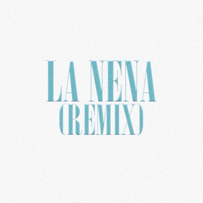 La Nena (Remix) - Single