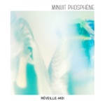 Minuit Phosphène - Réveille-moi (Version radio)
