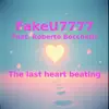 FakeU7777 - The last heart beating