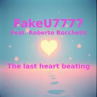 The last heart beating — FakeU7777