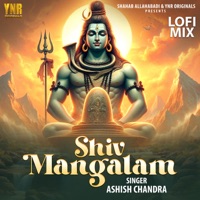 Shiv Mangalam (Lofi Mix) - Ashish Chandra