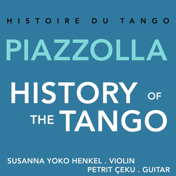 Piazzolla: Histoire du Tango (History of the Tango) - EP