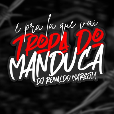 É pra La Que Vai: Tropa do Manduca - Single