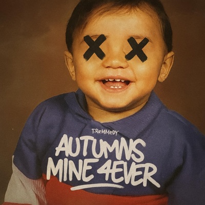 AUTUMNS MINE 4EVER (feat. Xen ReMM)