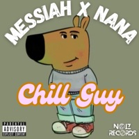 Chill Guy Freestyle (feat. Nana Noiz) - Single - MESSIAH