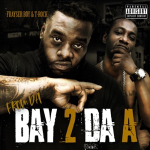 From Da Bay 2 Da A