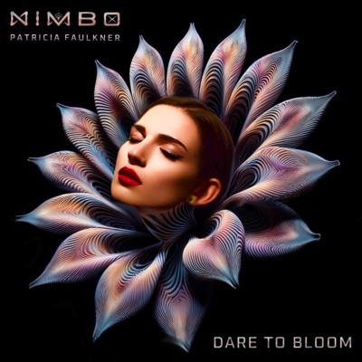 Dare To Bloom (feat. Patricia Faulkner) - Single